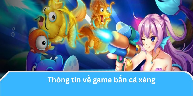 Bắn cá xèng là dòng game kinh điển, luôn được nhiều người yêu thích